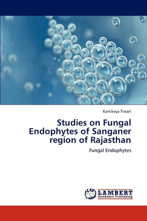 Studies on Fungal Endophytes of Sanganer region of Rajasthan: Fungal Endophytes,Used