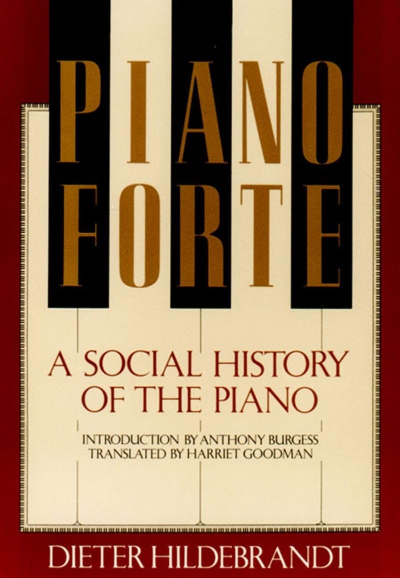 Pianoforte: A Social History of the Piano,New