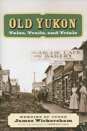 Old Yukon: Tales, Trails, And Trials,Used