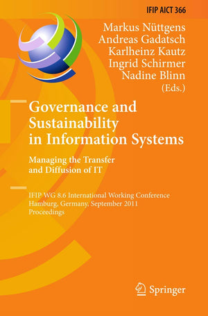 Governance and Sustainability in Information Systems. Managing the Transfer and Diffusion of IT: IFIP WG 8.6 International Worki,Used