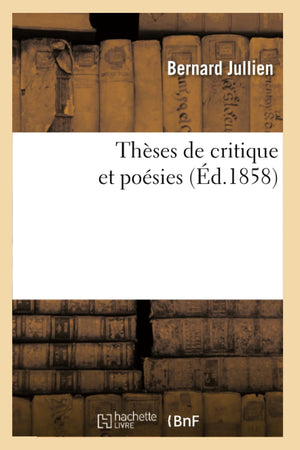 Thses de Critique Et Posies (d.1858) (Litterature) (French Edition),Used