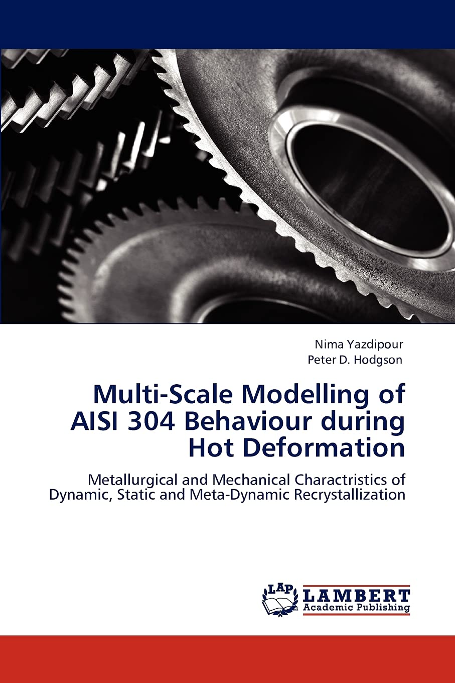 MultiScale Modelling of AISI 304 Behaviour during Hot Deformation: Metallurgical and Mechanical Charactristics of Dynamic, Stat,Used