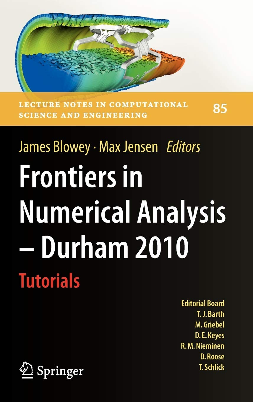 Frontiers In Numerical Analysis  Durham 2010 (Lecture Notes In Computational Science And Engineering, 85),Used