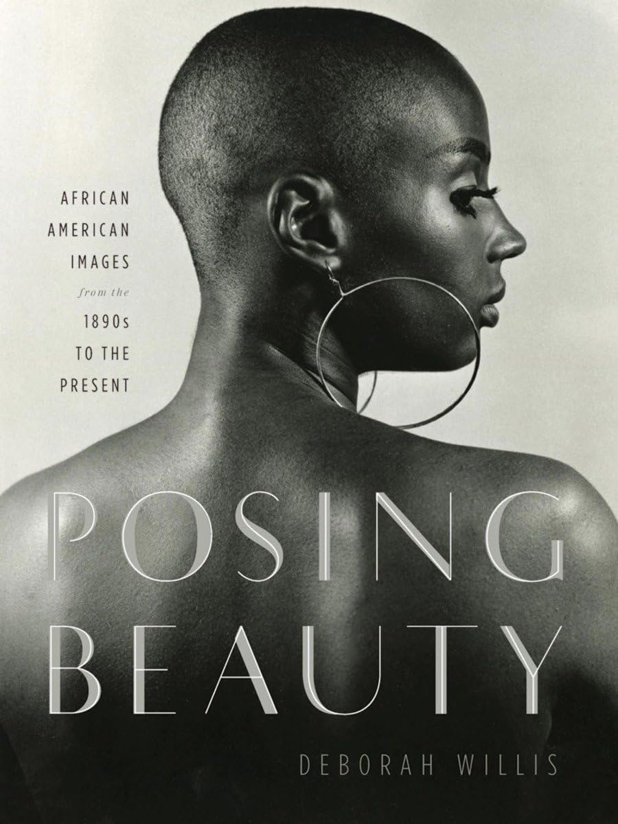 Posing Beauty: African American Images from the 1890s to the Present,Used