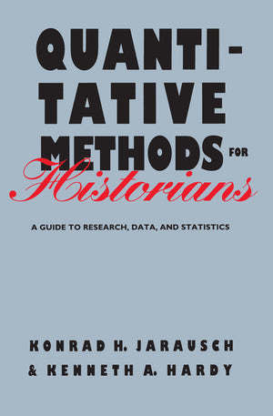 Quantitative Methods For Historians: A Guide To Research, Data, And Statistics (Baker Library Reference),Used