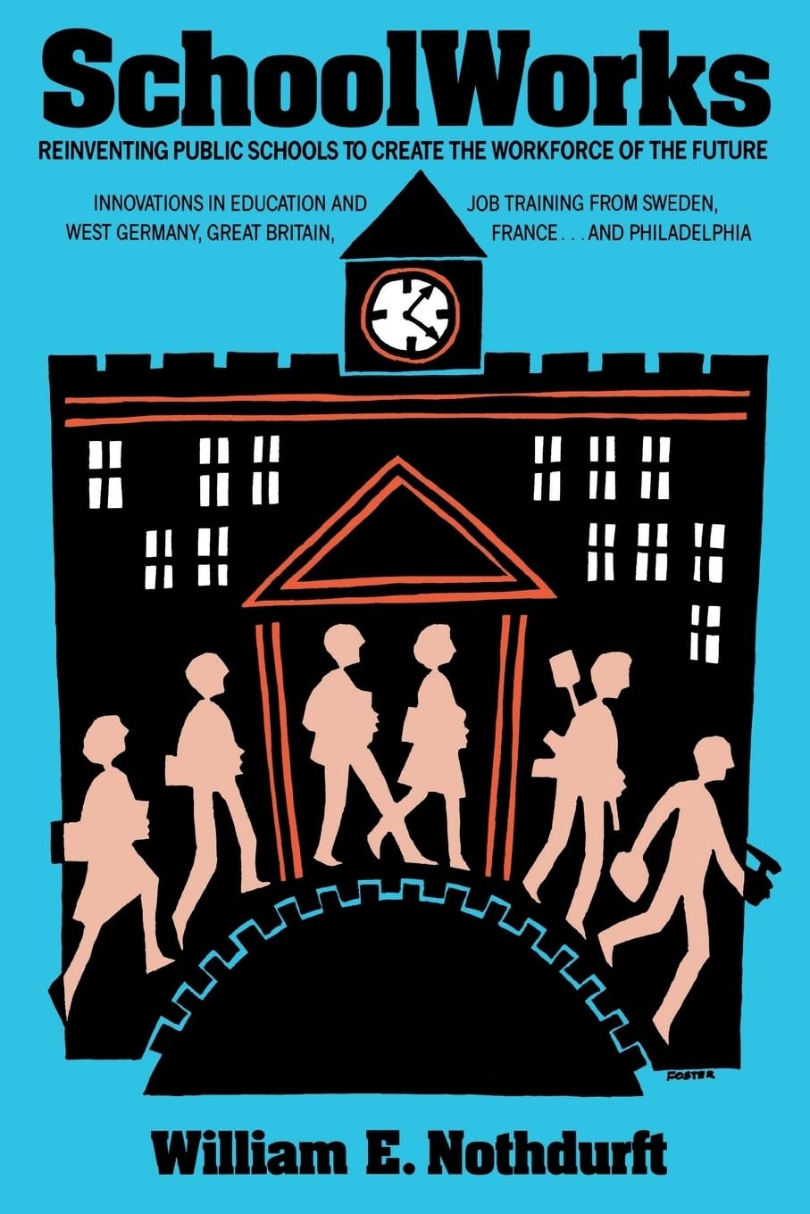 SchoolWorks: Reinventing Public Schools to Create the Workplace of the Future,Used