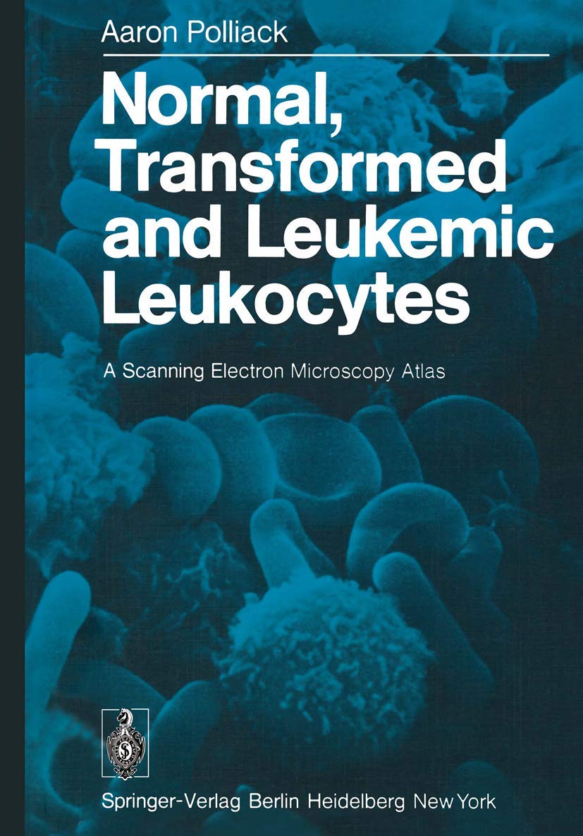Normal, Transformed and Leukemic Leukocytes: A Scanning Electron Microscopy Atlas,Used