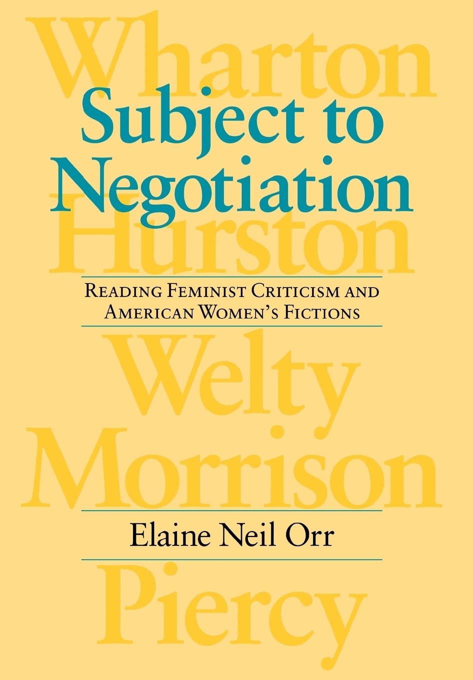 Subject To Negotiation: Reading Feminist Criticism And American Women'S Fictions (Feminist Issues: Practice, Politics, Theory),Used