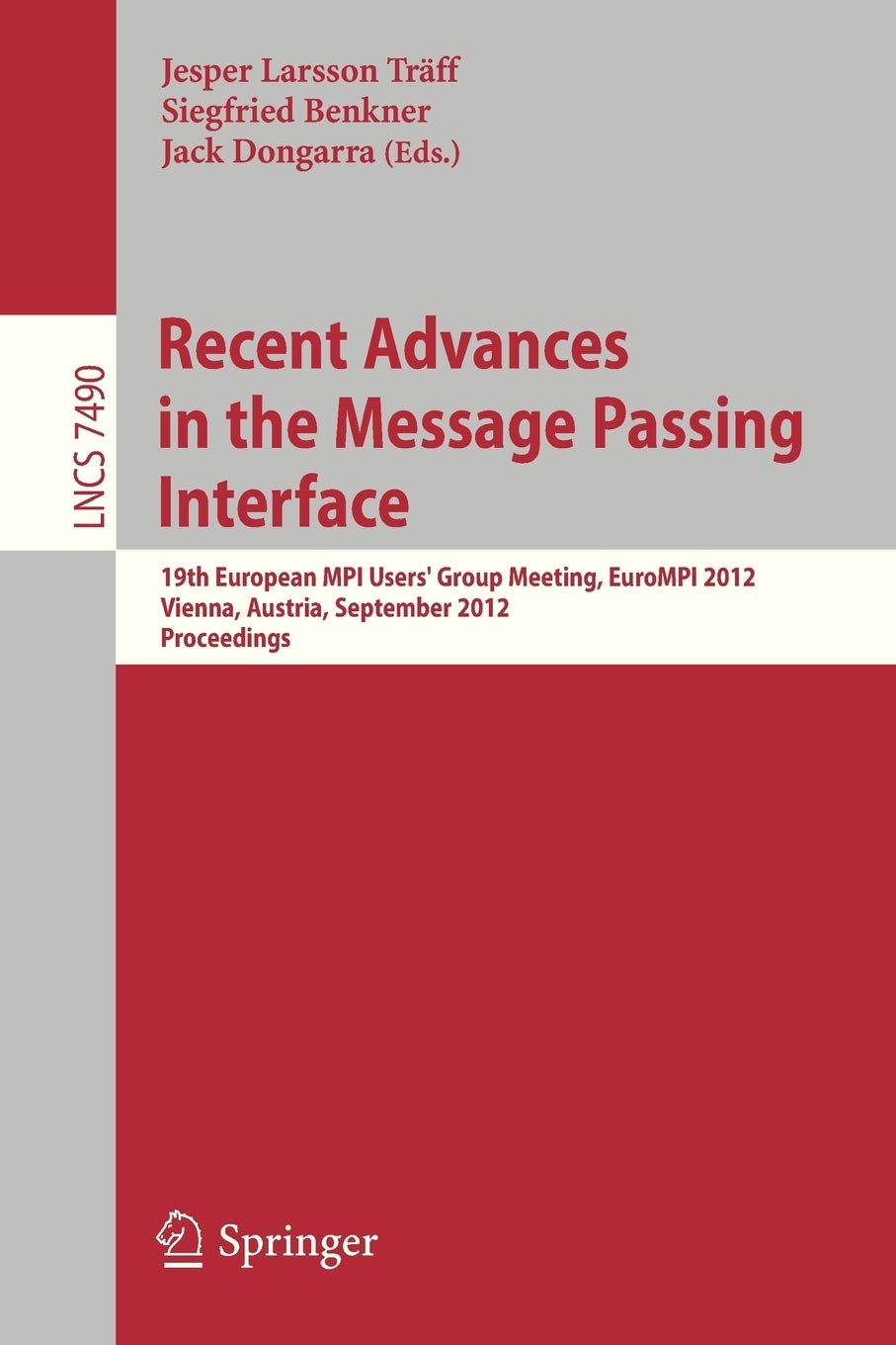 Recent Advances in the Message Passing Interface: 19th European MPI Users' Group Meeting, EuroMPI 2012, Vienna, Austria, Septemb,Used