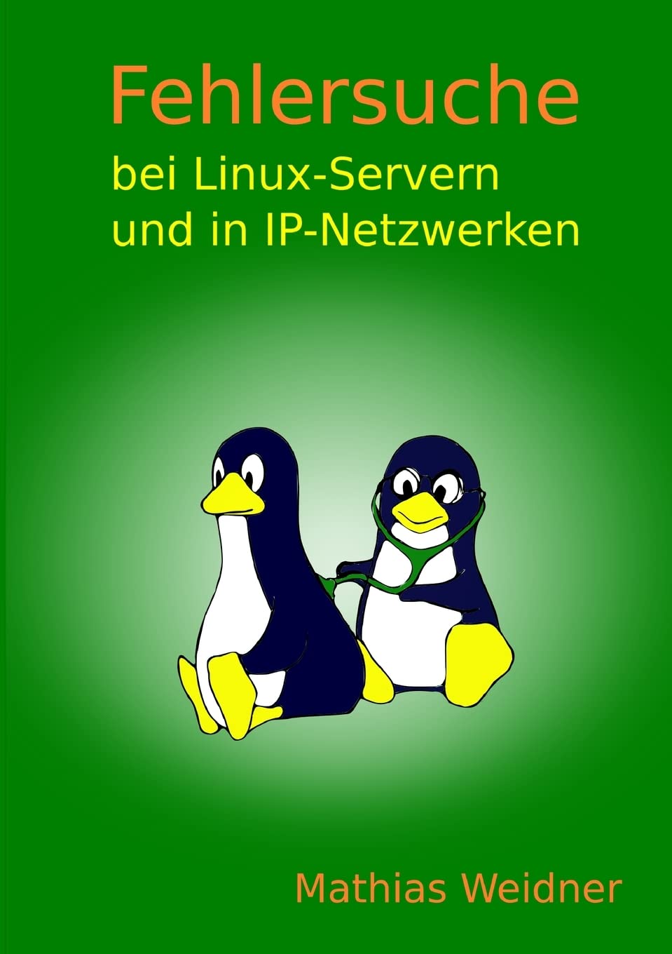 Fehlersuche bei Linux Servern und in IPNetzwerken (German Edition),Used