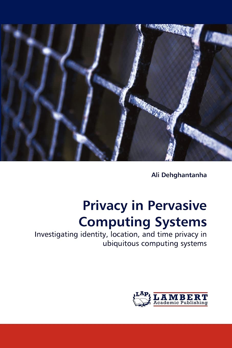 Privacy in Pervasive Computing Systems: Investigating identity, location, and time privacy in ubiquitous computing systems,Used