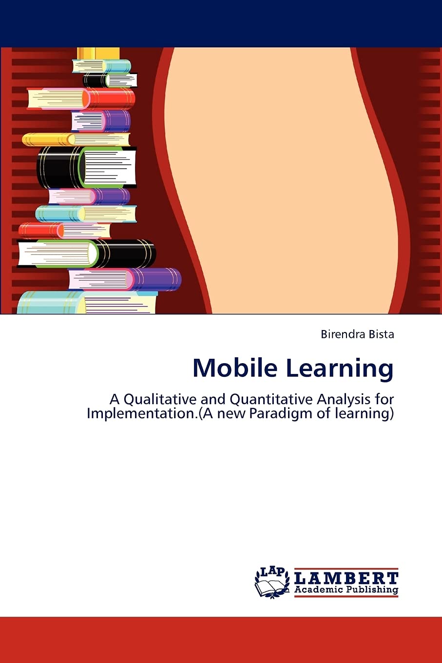 Mobile Learning: A Qualitative and Quantitative Analysis for Implementation.(A new Paradigm of learning),Used