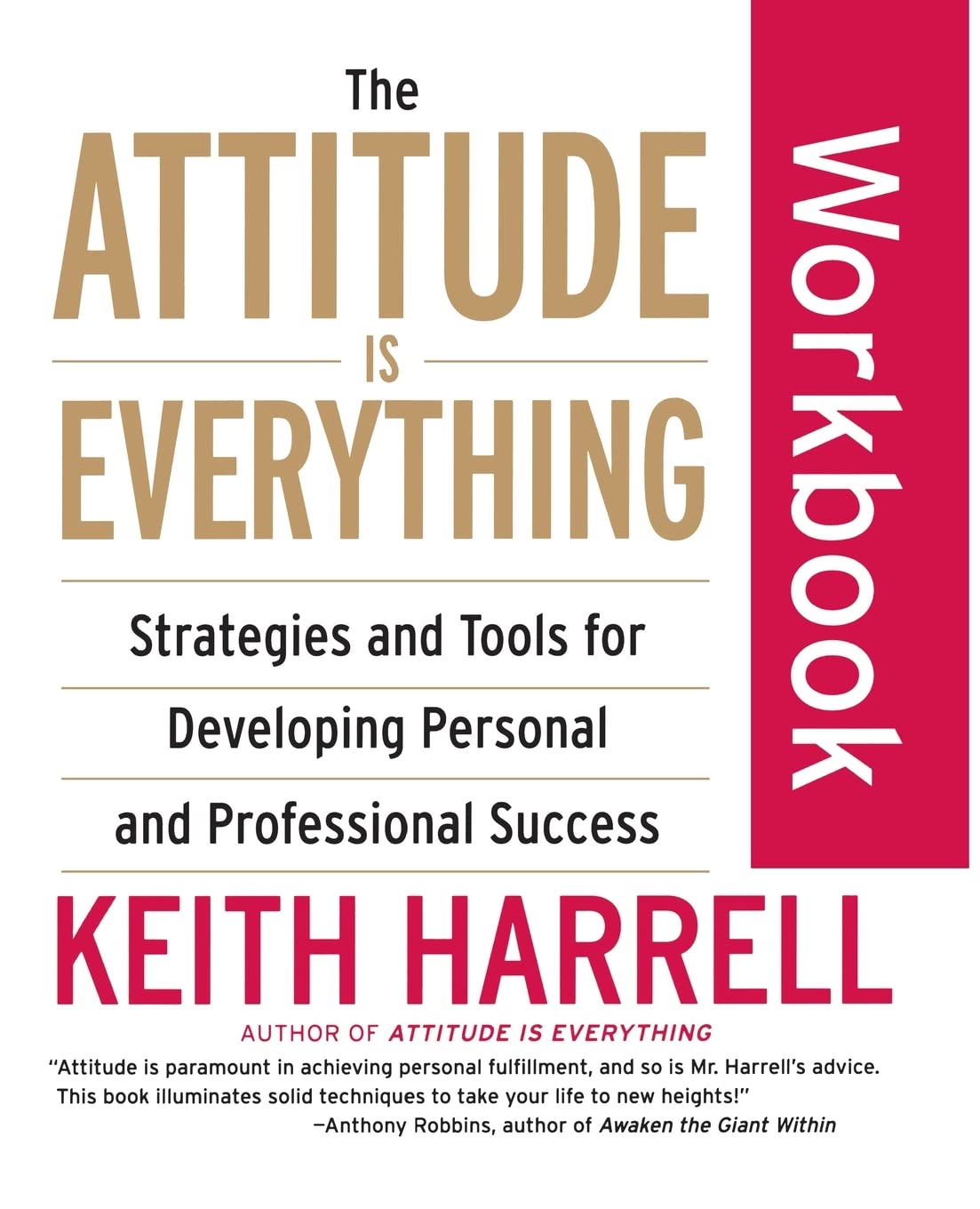 The Attitude Is Everything Workbook: Strategies And Tools For Developing Personal And Professional Success,Used
