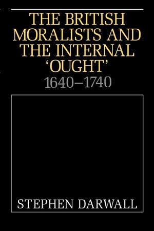 The British Moralists and the Internal 'Ought': 16401740,Used