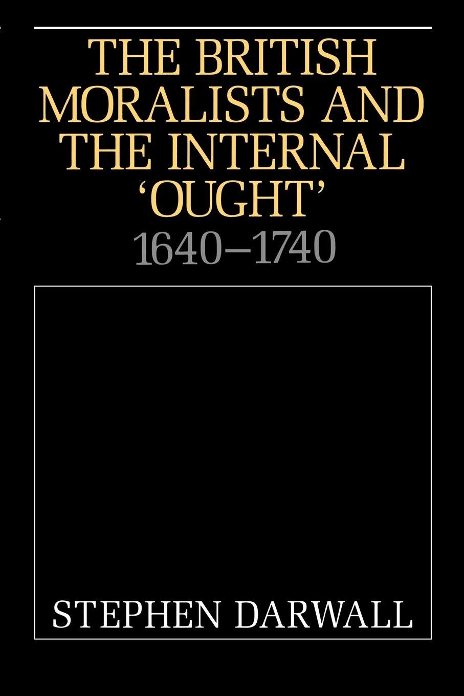 The British Moralists and the Internal 'Ought': 16401740,Used