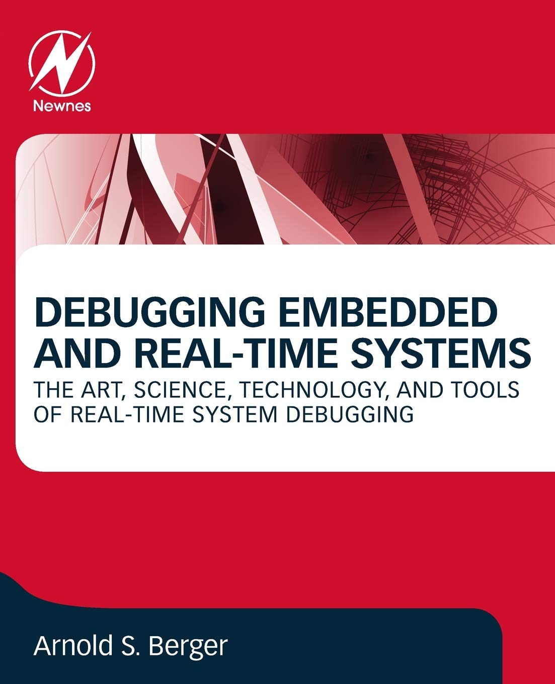 Debugging Embedded and RealTime Systems: The Art, Science, Technology, and Tools of RealTime System Debugging,Used