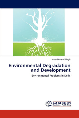 Environmental Degradation and Development: Environmental Problems in Delhi,Used