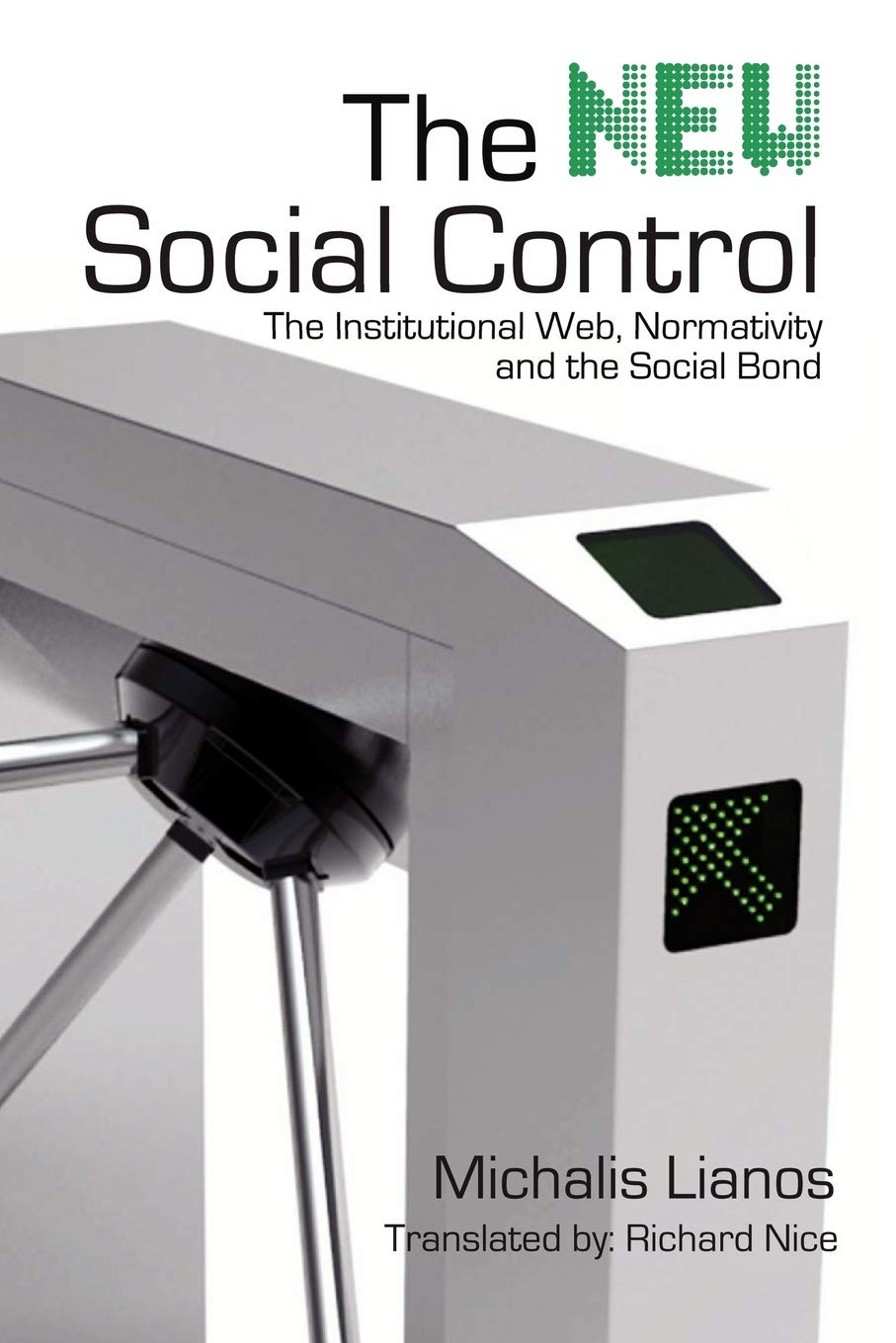 The New Social Control: The Institutional Web, Normativity and the Social Bond,Used