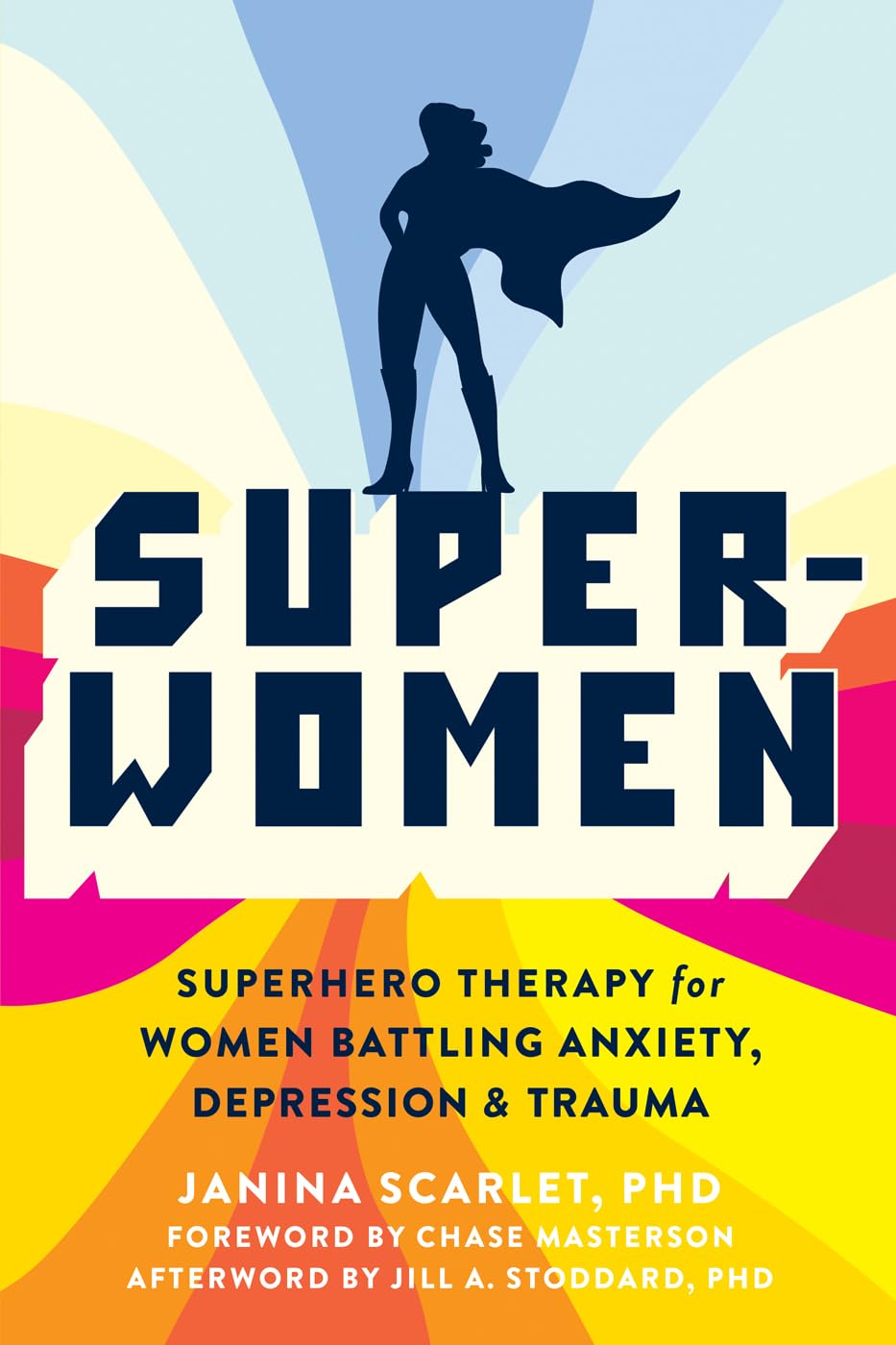SuperWomen: Superhero Therapy for Women Battling Anxiety, Depression, and Trauma