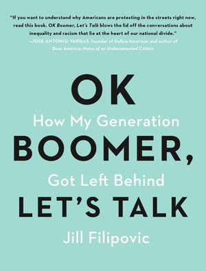 OK Boomer, Let's Talk: How My Generation Got Left Behind,Used