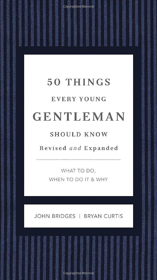 50 Things Every Young Gentleman Should Know Revised and Expanded: What to Do, When to Do It, and Why (The GentleManners Series),New