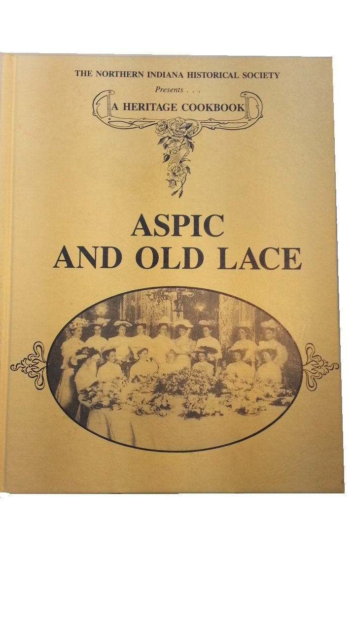 Aspic and old lace: Ten decades of cooking, fashion, and social history,Used