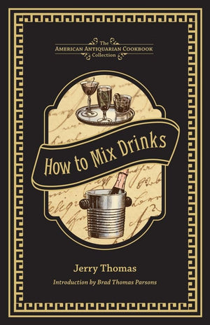 How to Mix Drinks: Or, the Bon Vivant's Companion (American Antiquarian Cookbook Collection),Used