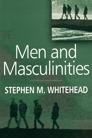 Men And Masculinities: Key Themes And New Directions,New
