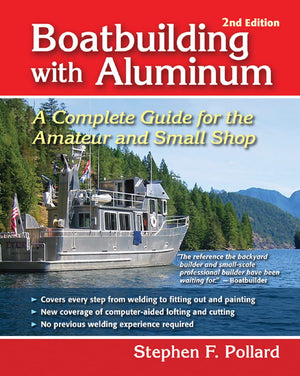Boatbuilding With Aluminum: A Complete Guide For The Amateur And Small Shop