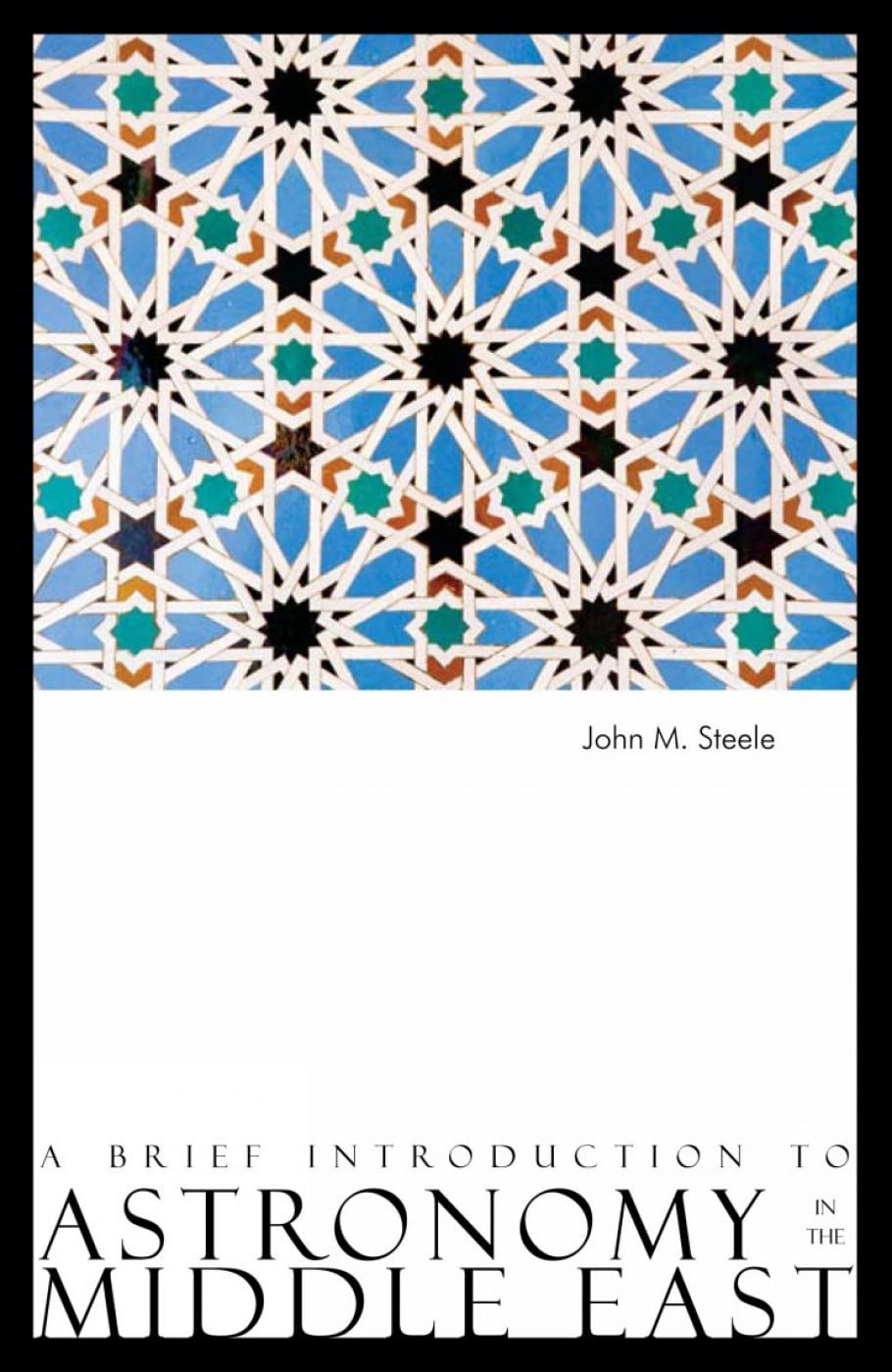A Brief Introduction To Astronomy In The Middle East,New