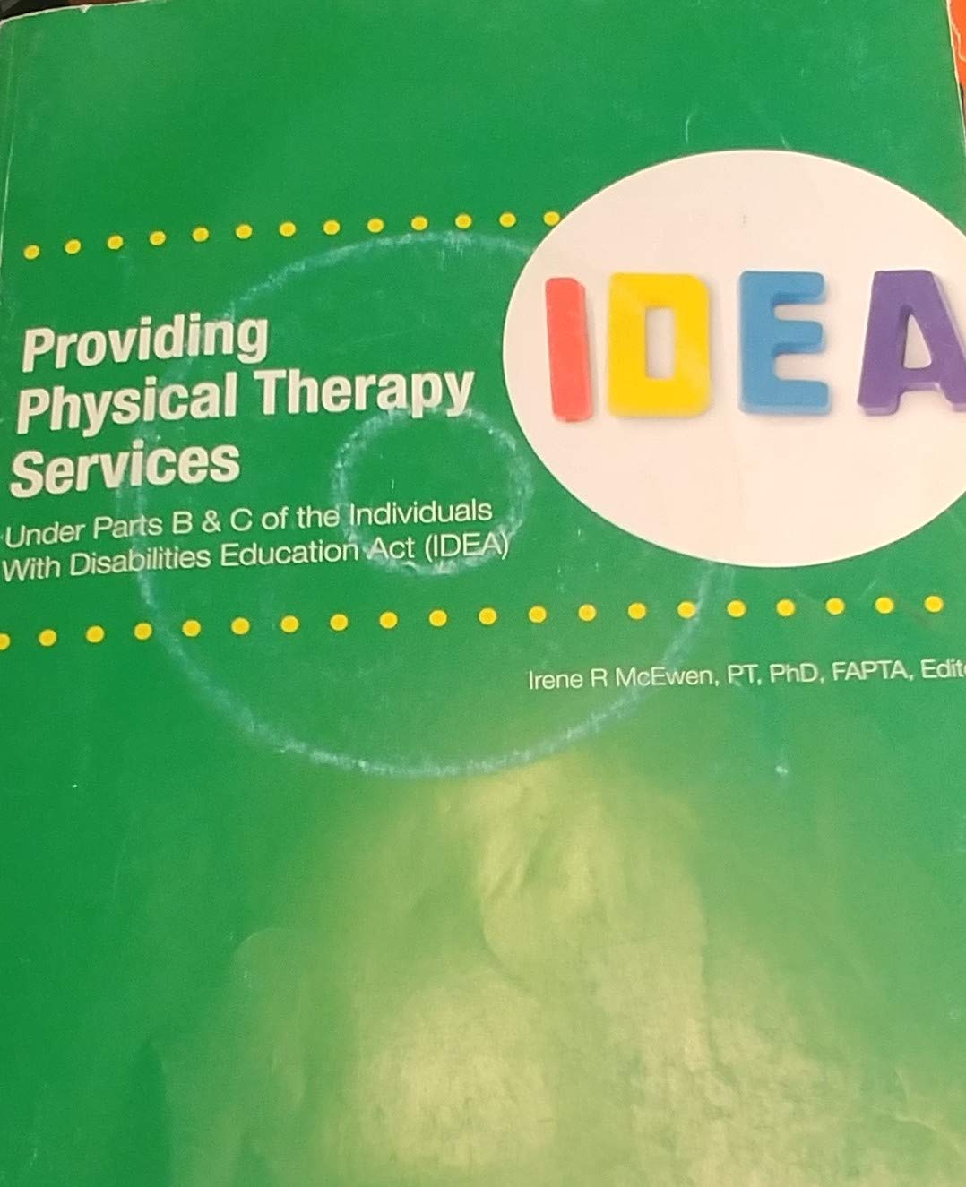 Providing Physical Therapy Services under Parts B&C of IDEA (2nd Edition),Used