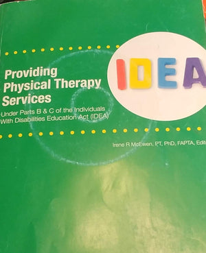 Providing Physical Therapy Services under Parts B&C of IDEA (2nd Edition),Used