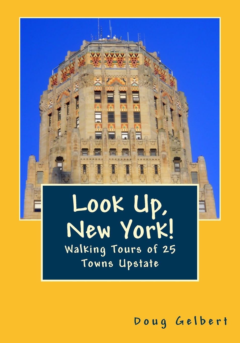 Look Up, New York!: Walking Tours Of 25 Towns Upstate (Look Up, America! Series),Used