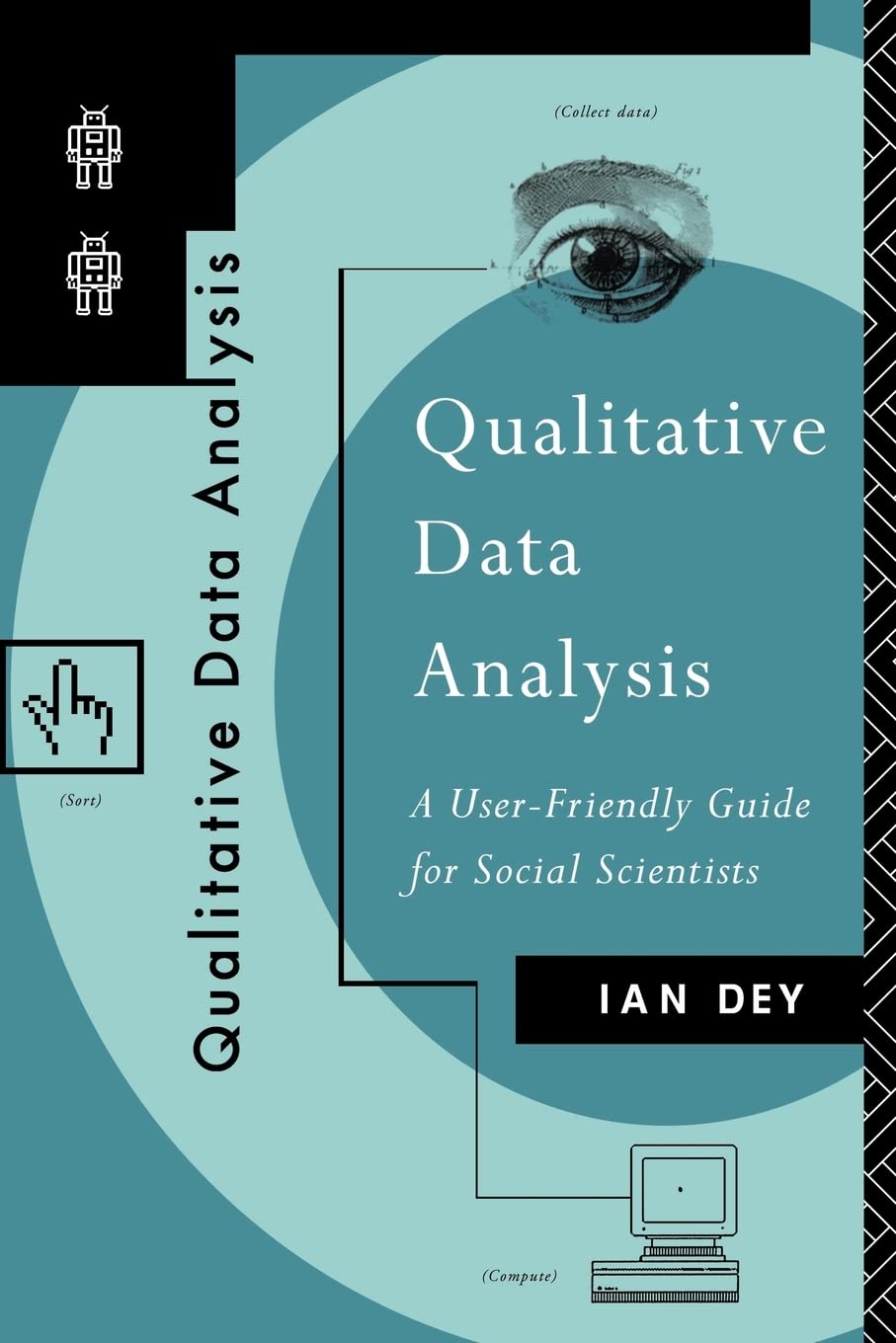 Qualitative Data Analysis: A User Friendly Guide for Social Scientists,New