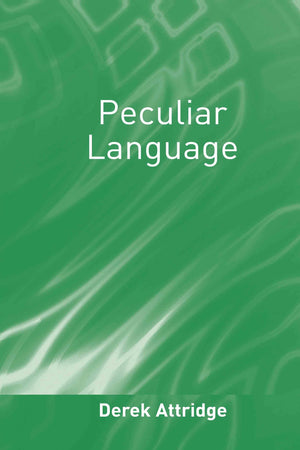 Peculiar Language: Literature As Difference From The Renaissance To James Joyce