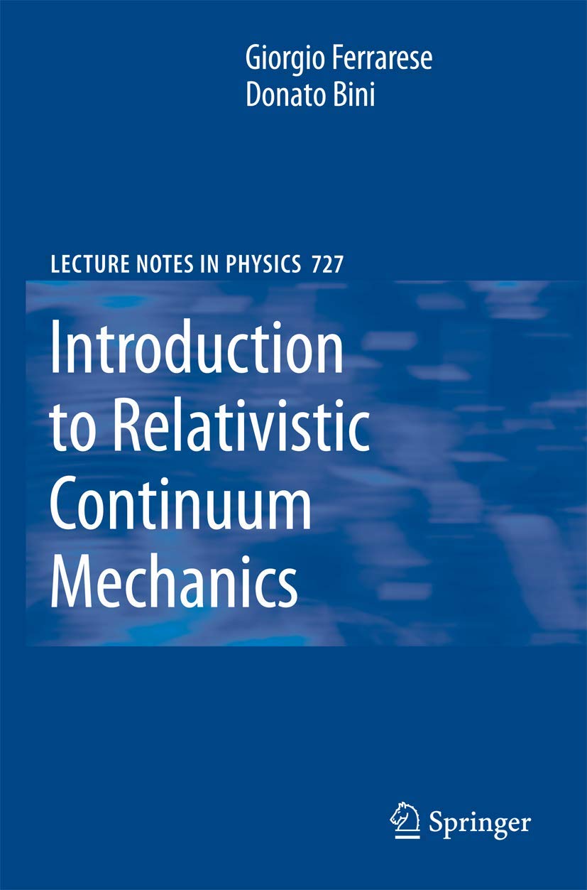 Introduction to Relativistic Continuum Mechanics (Lecture Notes in Physics, 727),Used