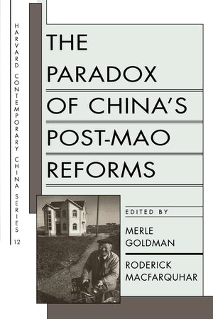 The Paradox of China's PostMao Reforms (Harvard Contemporary China Series, No. 12),Used