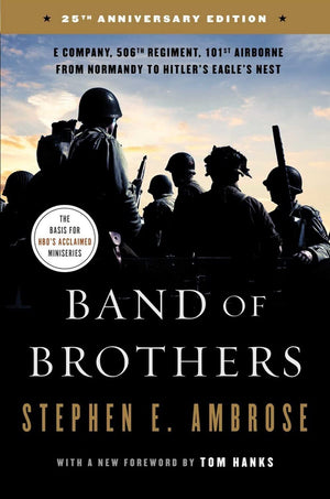 Band of Brothers: E Company, 506th Regiment, 101st Airborne from Normandy to Hitler's Eagle's Nest,New