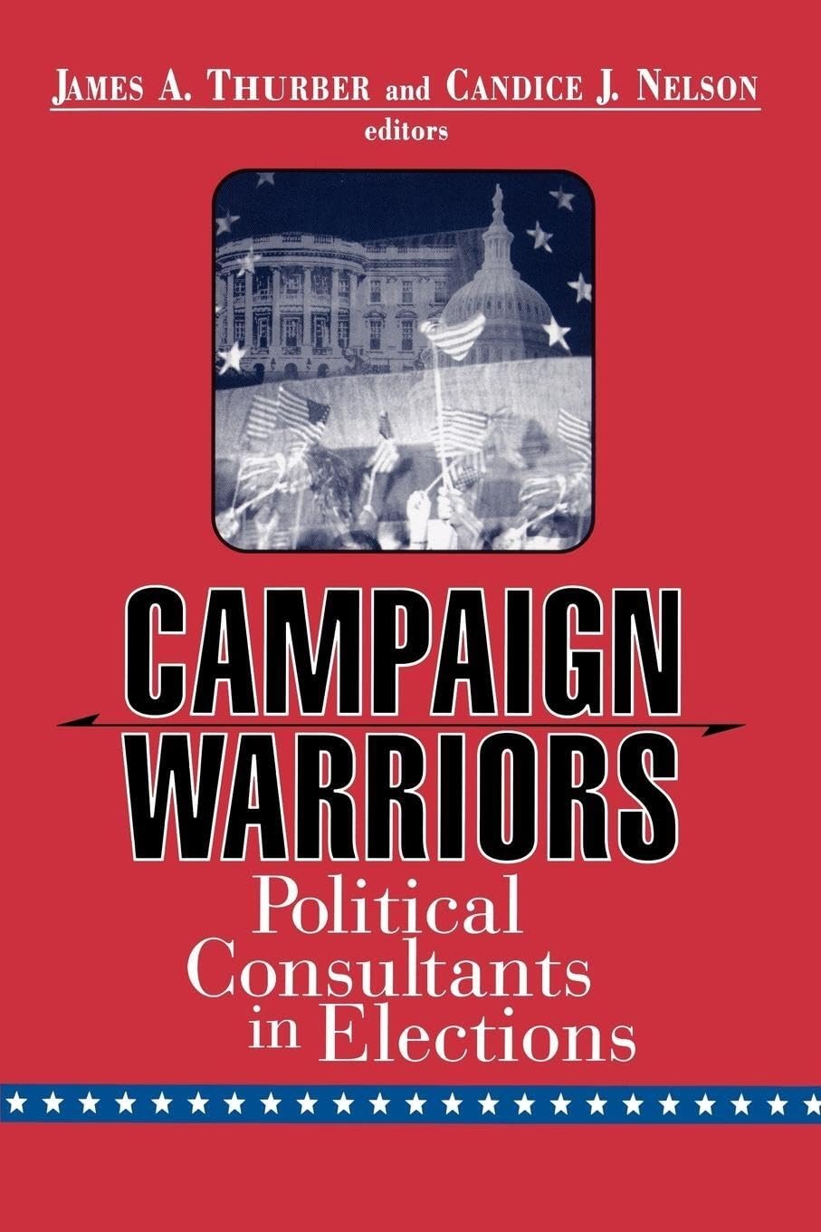 Campaign Warriors: Political Consultants In Elections,Used