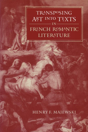 Transposing Art Into Texts In French Romantic Literature,Used