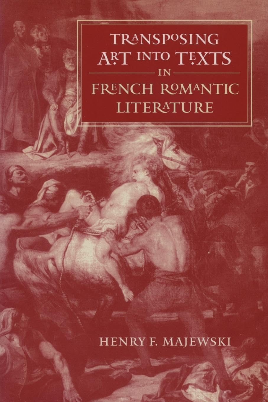 Transposing Art Into Texts In French Romantic Literature,Used