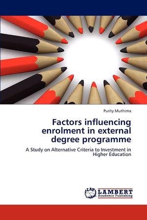 Factors influencing enrolment in external degree programme: A Study on Alternative Criteria to Investment in Higher Education,Used