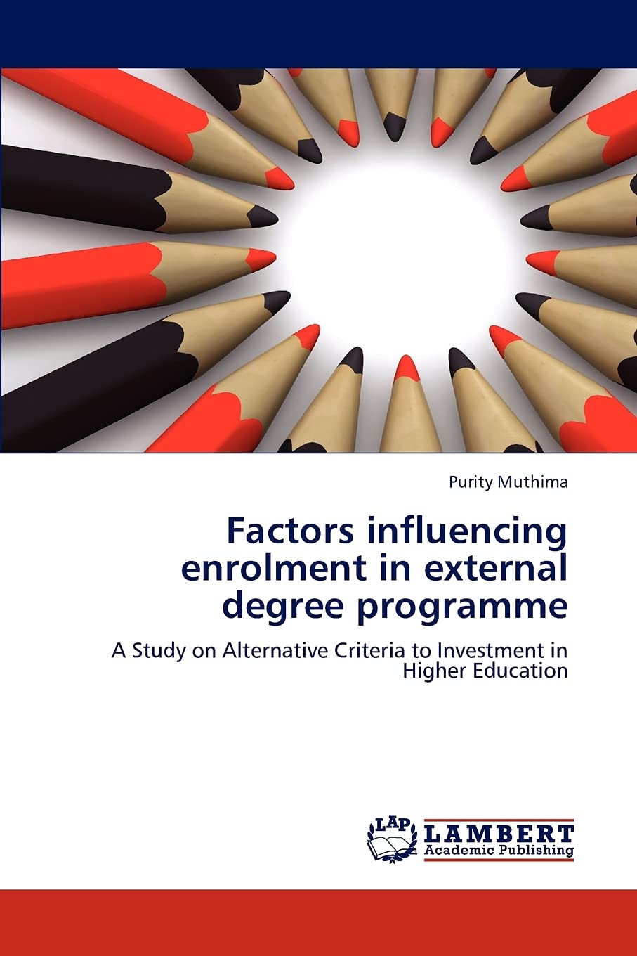 Factors influencing enrolment in external degree programme: A Study on Alternative Criteria to Investment in Higher Education,Used