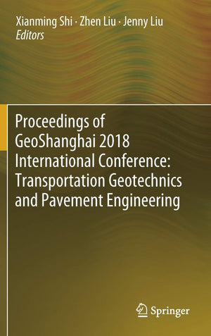Proceedings of GeoShanghai 2018 International Conference: Transportation Geotechnics and Pavement Engineering,Used