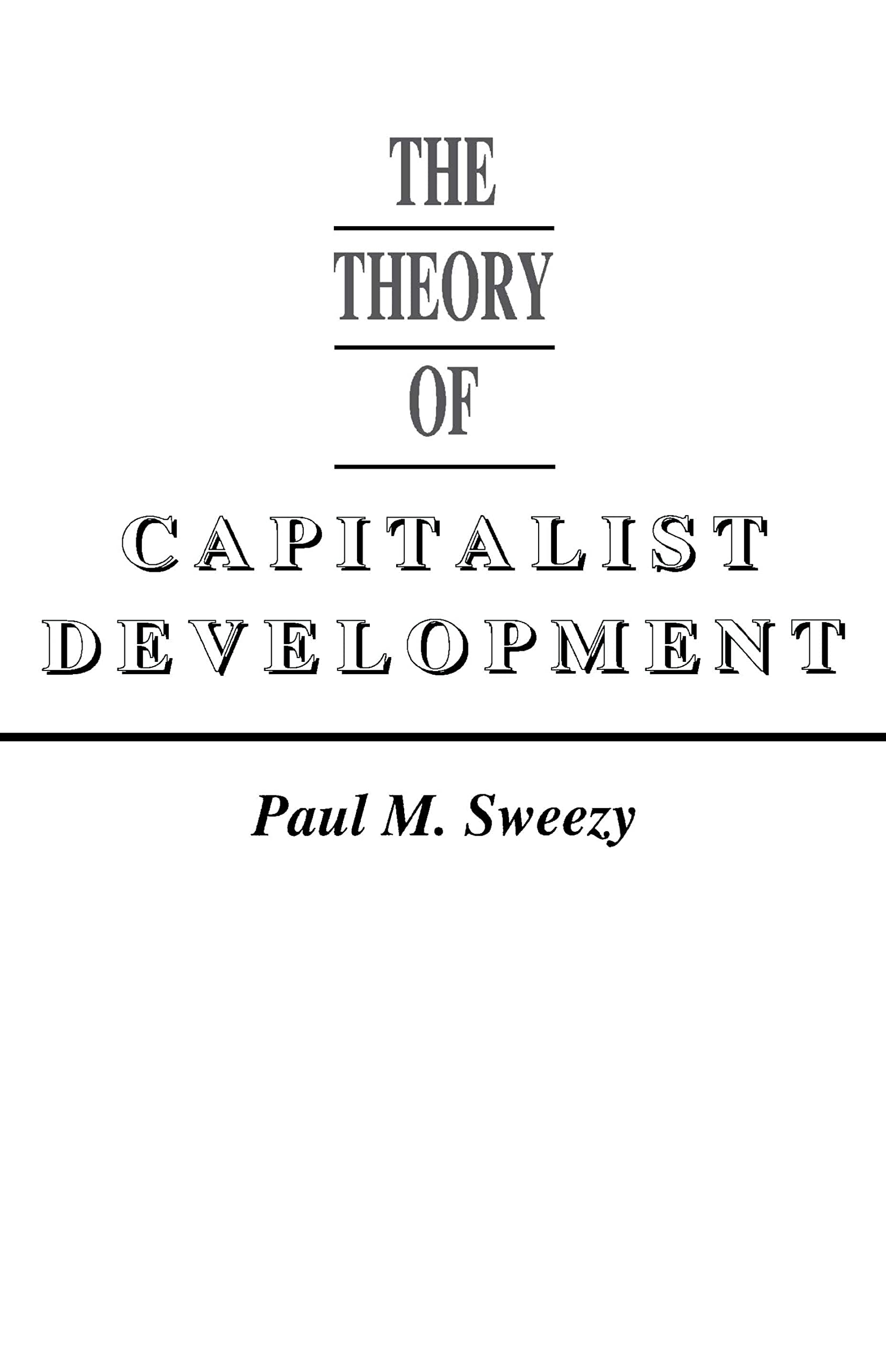 The Theory of Capitalist Development: Principles of Marxian Political Economy,Used