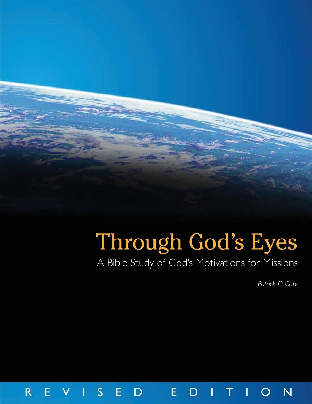 Through God's Eyes: A Bible Study of God's Motivations for Missions,Used