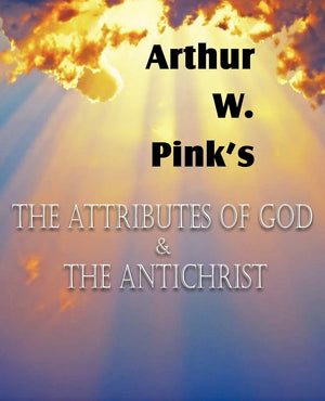 The Attributes Of God And The Antichrist,Used