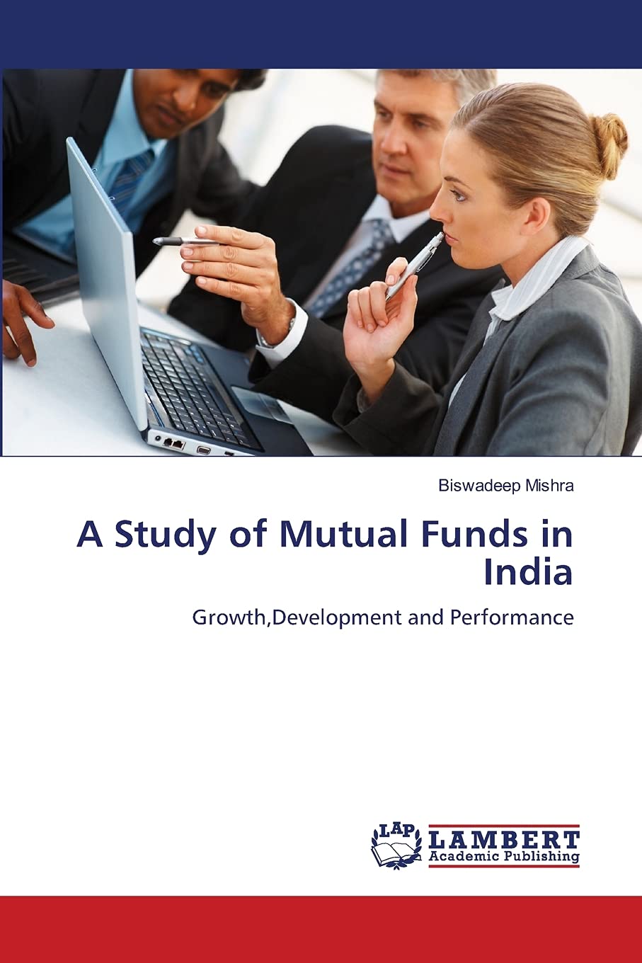 A Study of Mutual Funds in India: Growth,Development and Performance,Used