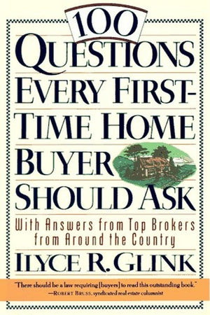100 Questions Every FirstTime Home Buyer Should Ask: With Answers from Top Brokers from Around the Country,Used