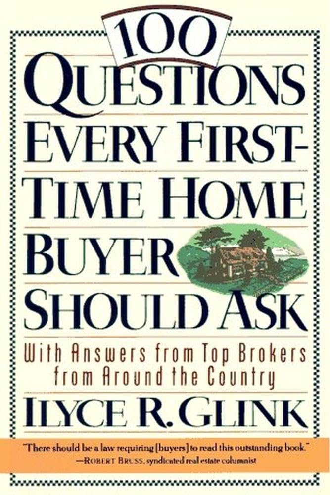 100 Questions Every FirstTime Home Buyer Should Ask: With Answers from Top Brokers from Around the Country,Used